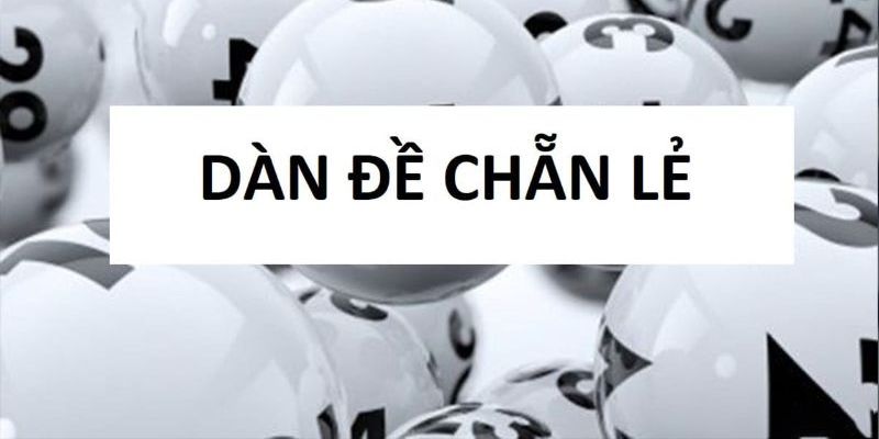 Mẹo soi dàn đề chẵn lẻ chuẩn