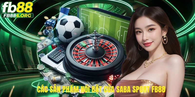 Hệ thống sản phẩm HOT tại SABA Sport FB88