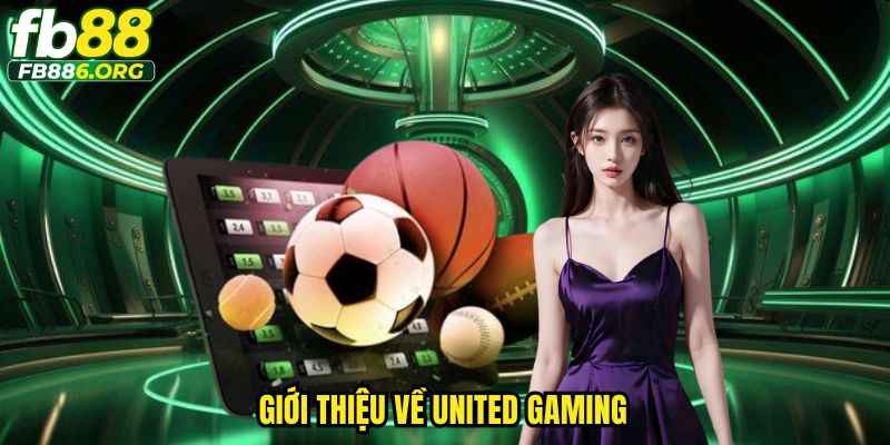 Giới thiệu về United gaming