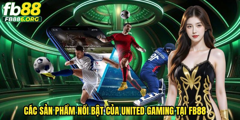 Kho game United gaming được cập nhật mới nhất