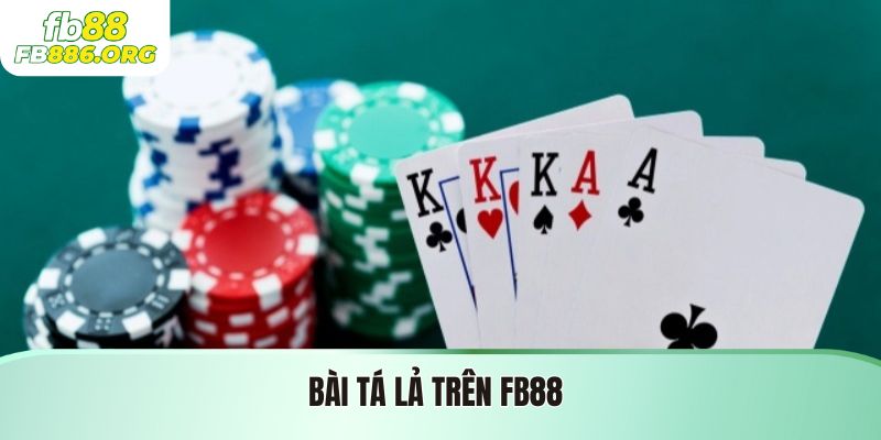 Chơi bài tá lả trên FB88