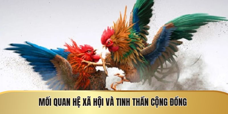 Mối quan hệ xã hội và tinh thần cộng đồng