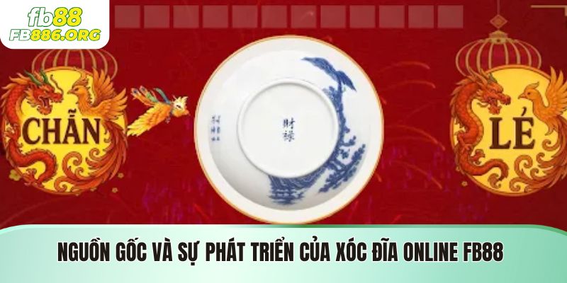 Nguồn gốc và sự phát triển của trò chơi xóc đĩa online Fb88
