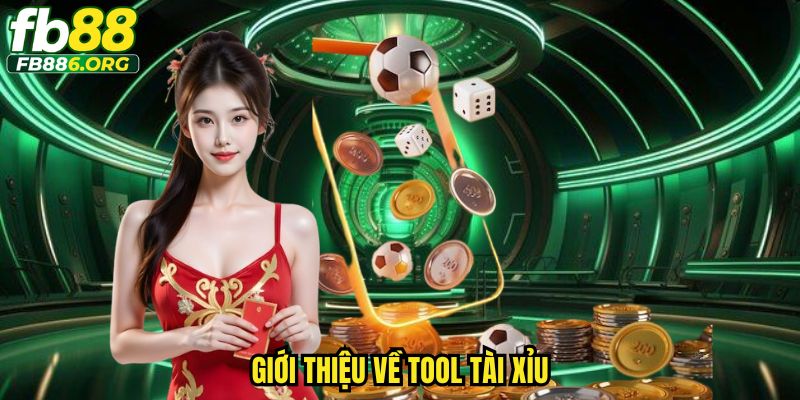 Giới thiệu về Tool Tài Xỉu