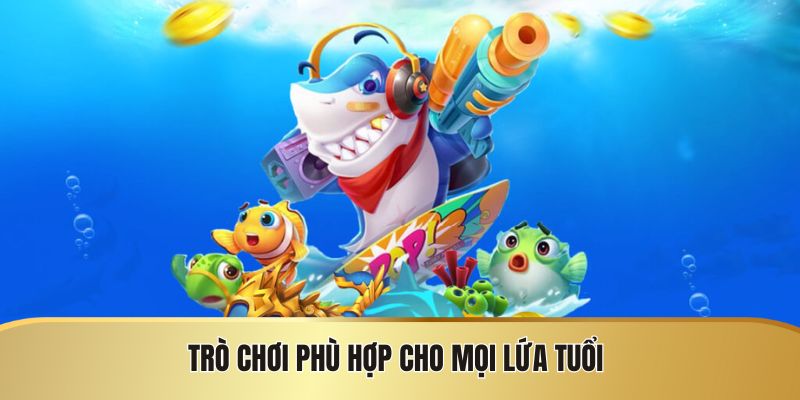 Trò chơi dành cho mọi lứa tuổi